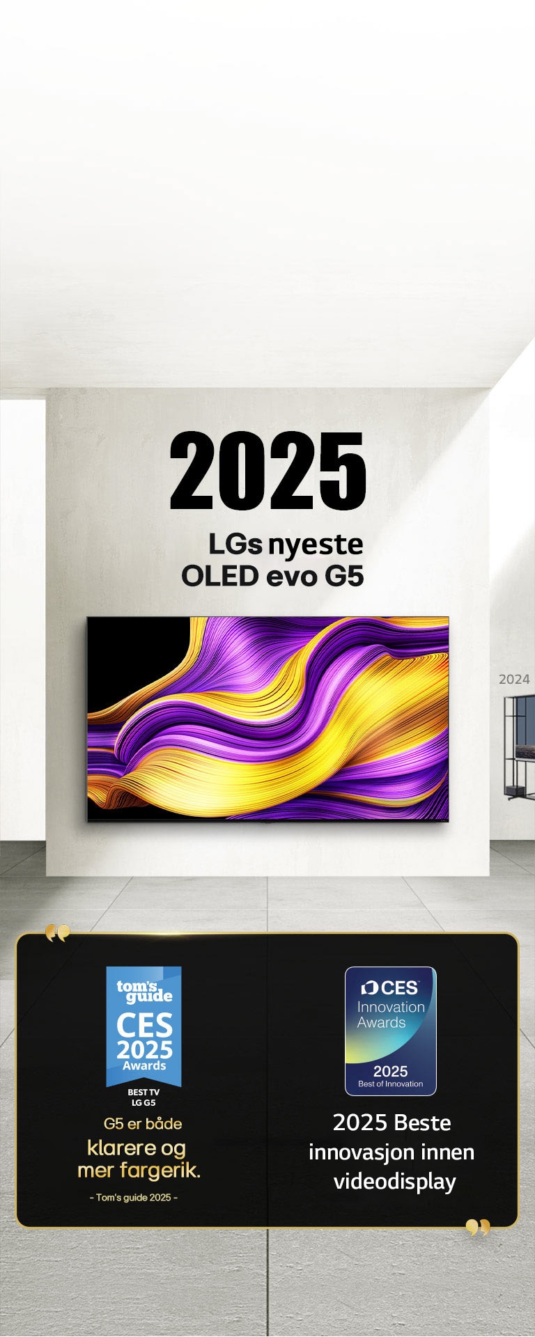 LG TV. Tittelen sier 2025, LGs siste OLED evo G5. Premie-sitat ved siden av. Tom's guide, G5 er både klarere og mer fargerik. 2025 Best of Innovation innen videodisplay fra CES Innovation Awards.