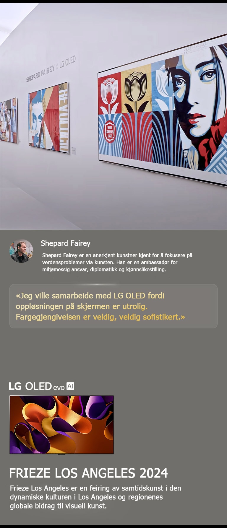 The Shepard Fairey x LG OLED utstilling vises. Beskrivelser av Frieze Los Angeles 2024 og av kunstneren vises. LG OLED evo AI vises også. Shepard Faireys sitat fremheves: Jeg ville samarbeide med LG OLED fordi oppløsningen på skjermen er utrolig. Fargegjengivelsen er veldig, veldig sofistikert.