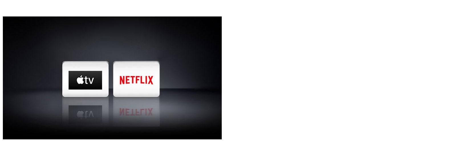 To logoer: Apple TV, Netflix.