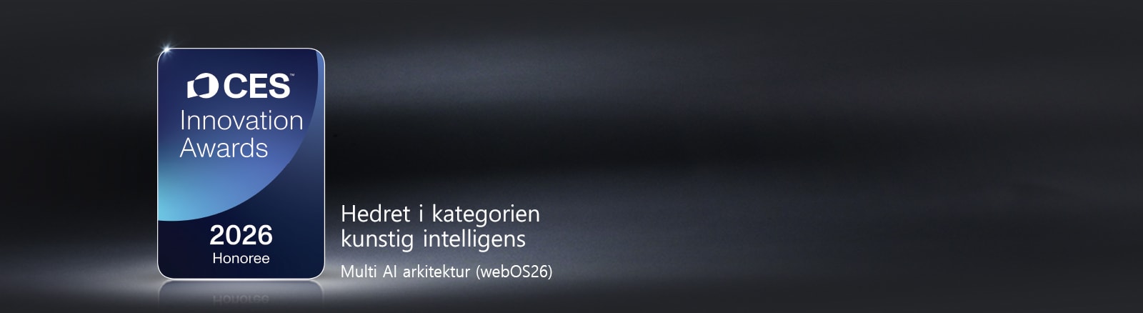 Merket «Hedret i CES Innovation Awards 2026» vises på en mørk bakgrunn. Multi AI arkitektur er anerkjent i kategorien kunstig intelligens.	