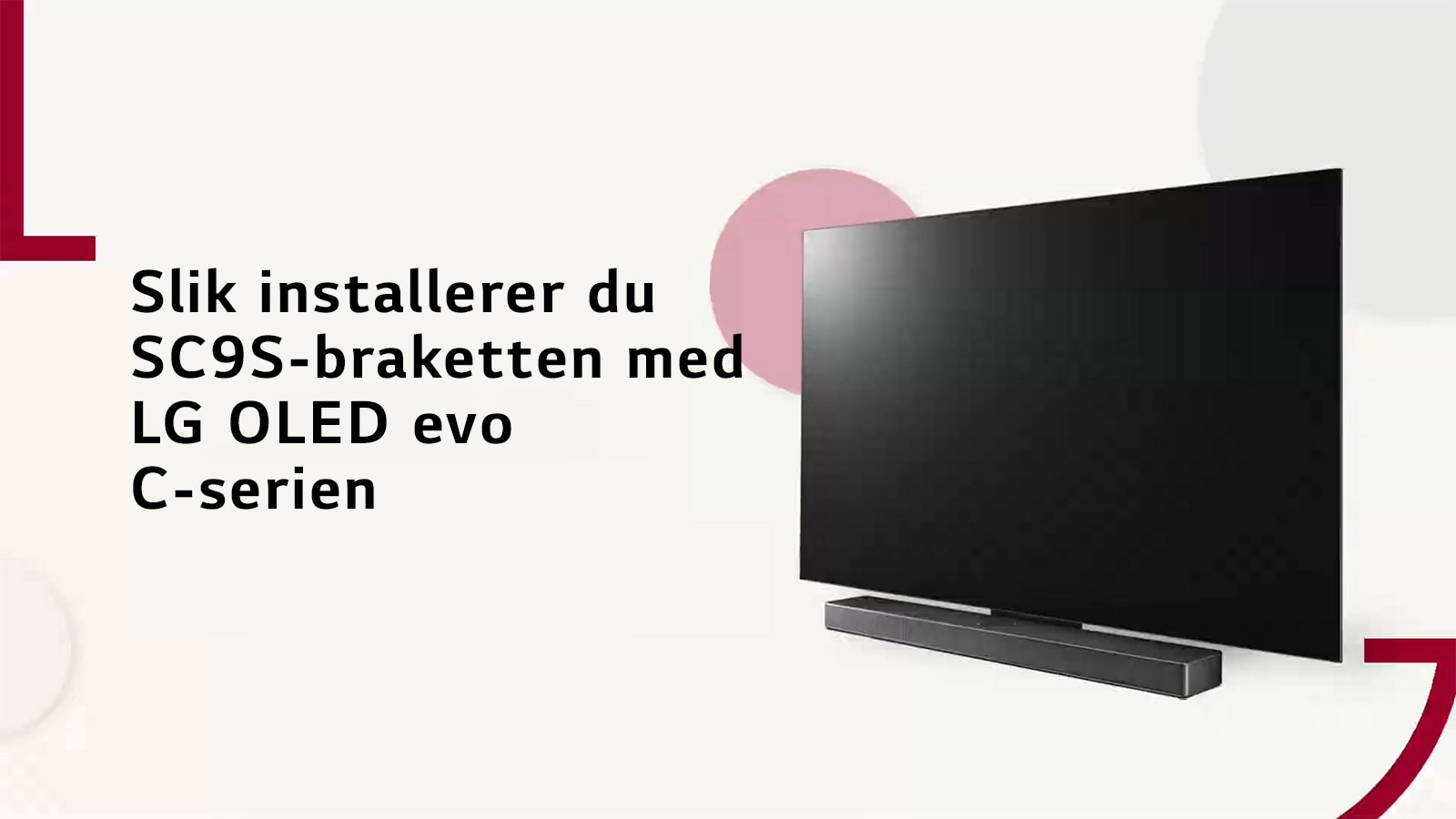 Denne videoen viser hvordan du installerer SC9S-stativet med LG OLED C2/C3. Klikk for å se.