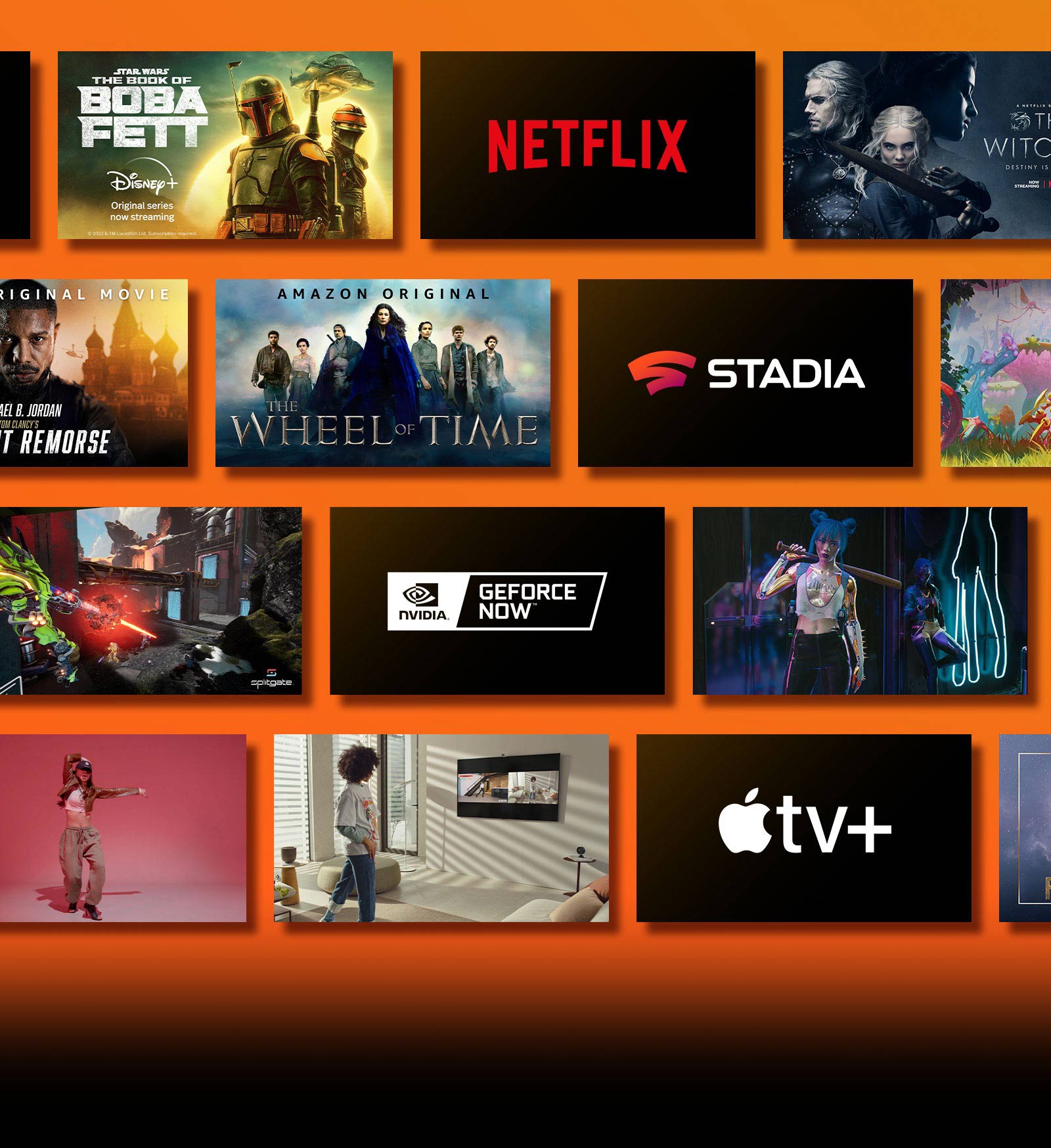 Logo for strømmetjenester og matchende innholdsbilder ved siden av hver logo. Netflix-logo, Money Heist og The Witcher. Disney-logo og Boba Fett. Stadias-logo, Journey to the Savage Planet og The Legend of Heroes: Trails of Cold Steel III. Prime Video-logo, Without Remorse og The Wheel of Time. Logo for Livenow og prøvebilder for Mamamoo og Oneus. Logo for NVIDIA GeForce Now og spillbilder fra Cyberpunk 2077 og Splitgate. Logo for 1MILLION, og to bilder av en jente som danser. Logo for HBO Max, The Wire og Euphoria. Logo for APPLE TV Plus, Foundation og Finch. 
