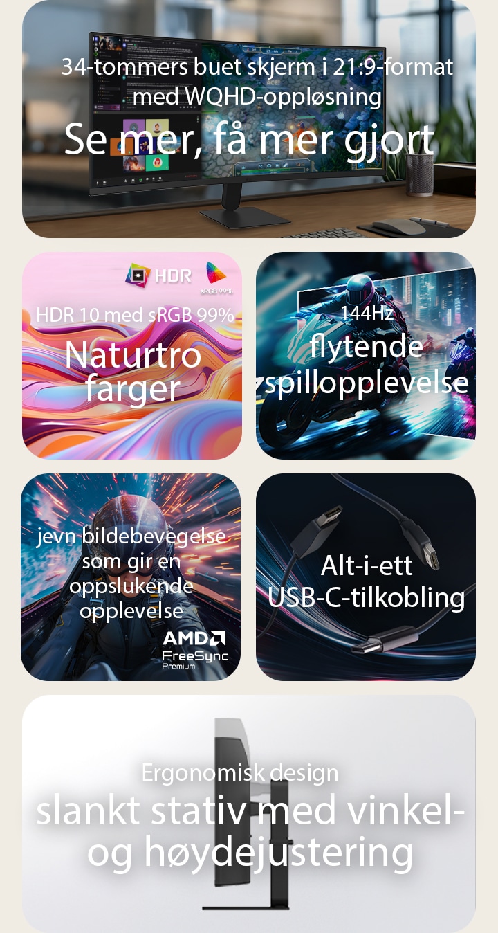 Oversikt over funksjonene til buet LG UltraWide-skjerm, som inkluderer en 34-tommers buet WQHD-skjerm, HDR10 med 99 % sRGB-fargenøyaktighet, alt-i-ett USB-C-tilkobling, jevn oppdateringsfrekvens på 144 Hz, støtte for AMD FreeSync Premium og et slankt stativ med vinkel- og høydejustering for en oppslukende spillopplevelse og effektiv multitasking.