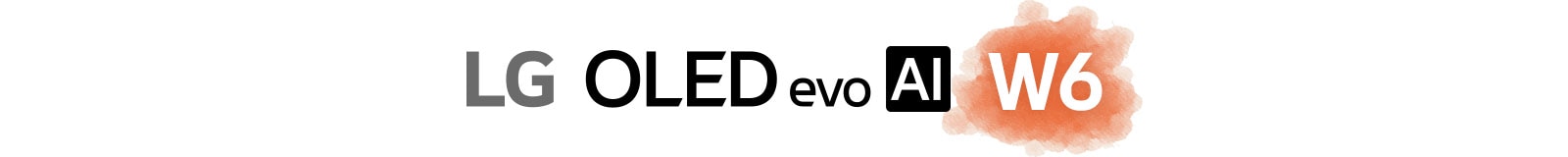 Teksten LG OLED evo AI W6 vises på en lys beige bakgrunn, med W6 uthevet i oransje.