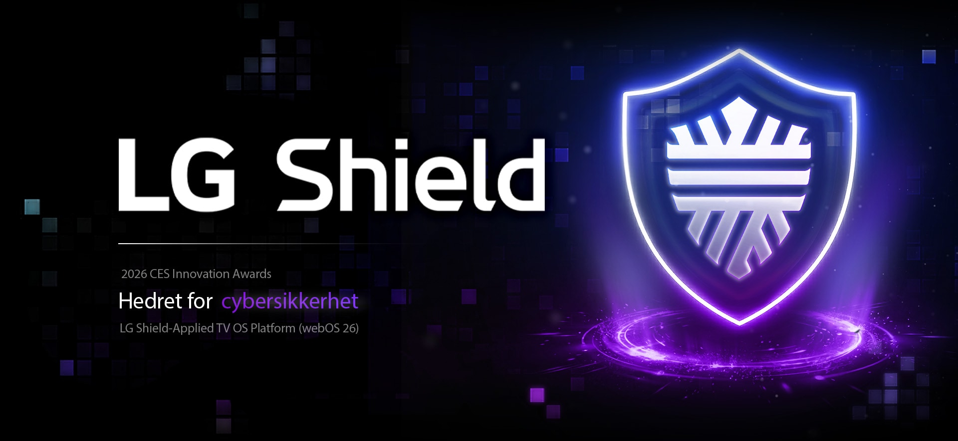 LG AI TV med LG Shield-Applied TV OS Platform er anerkjent ved 2026 CES Innovation Awards som en Cybersecurity Honoree, representert av et glødende skjoldikon med lilla lys.