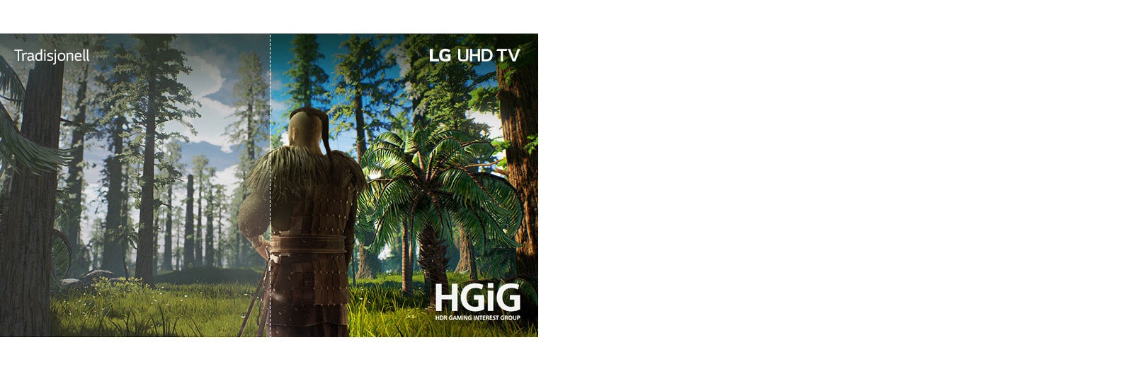 TV-skjerm som viser et spill med en mann som står midt i en skog. Den ene halvdelen viser en tradisjonell skjerm med dårlig bildekvalitet. Den andre halvdelen viser skarp, levende LG UHD TV-bildekvalitet.