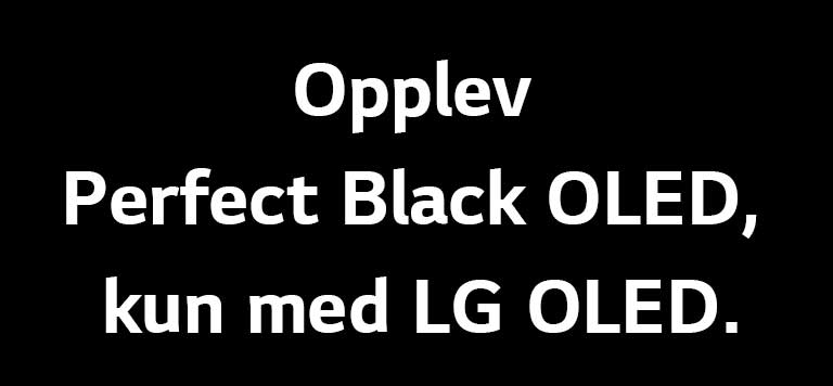 Tittel sier Experience Perfect Black OLED kun med LG OLED.