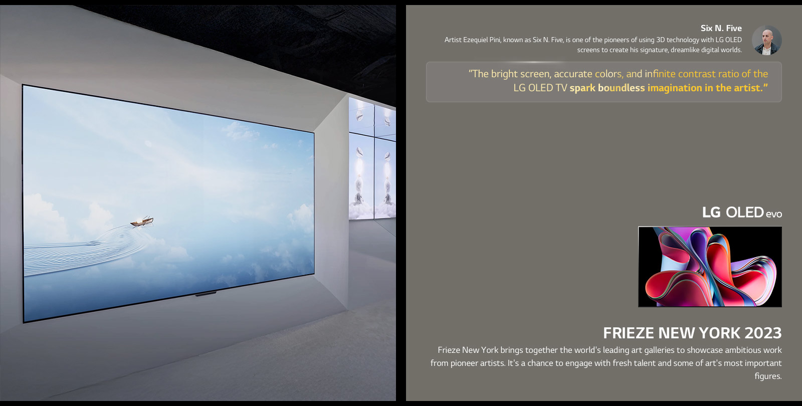 Artist Six N. Five's exhibit using LG OLED TVs is shown. A brief description of the artist and the Frieze New York 2023 event can be seen. Six N. Five's quote is highlighted, the bright screen, accurate colors, and infinite contrast ratio of the LG OLED TV spark boundless imagination in the artist. The LG OLED evo TV is also shown. 