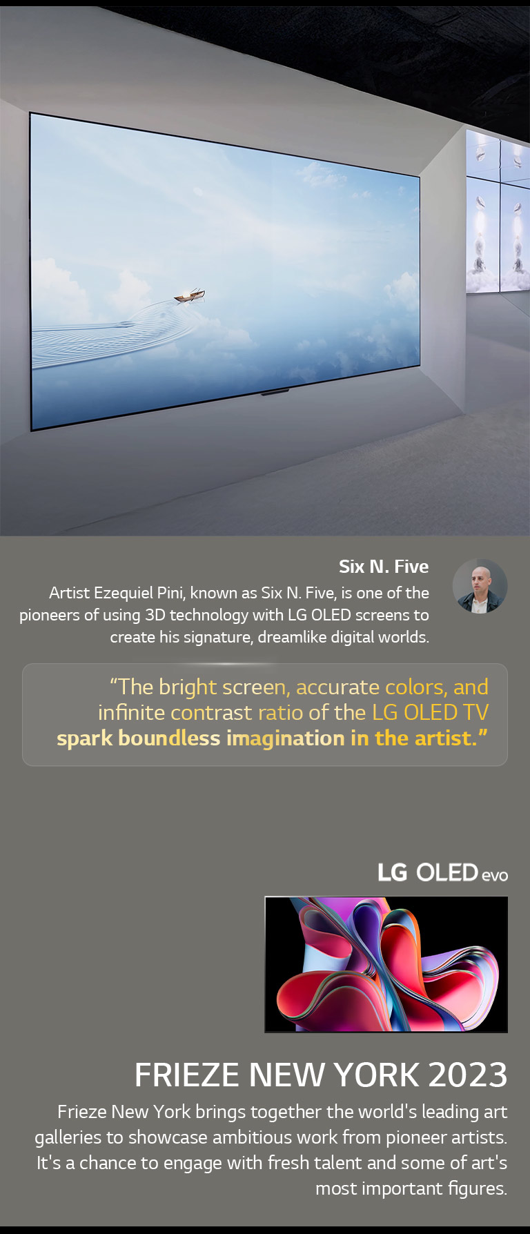 Artist Six N. Five's exhibit using LG OLED TVs is shown. A brief description of the artist and the Frieze New York 2023 event can be seen. Six N. Five's quote is highlighted, the bright screen, accurate colors, and infinite contrast ratio of the LG OLED TV spark boundless imagination in the artist. The LG OLED evo TV is also shown. 