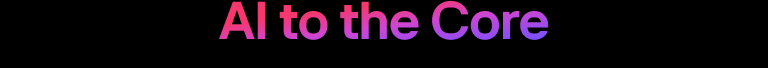 Gradient text 'AI to the Core' in red-to-purple tones on a black background	