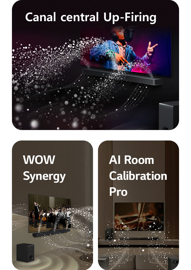 LG TV și LG Soundbar într-o cameră neagră rulând un spectacol muzical. Picături albe ce reprezintă unde sonore în partea de sus și înaintea soundbar-ului, pe măsură ce subwoofer-ul creează un efect de sunet de jos.  LG Soundbar și LG TV într-o sufragerie, rulând un spectacol de orchestră. Unde de picături albe ce reprezintă unde sonore în partea de sus și înaintea soundbar-ului și se proiectează pe televizor, pe măsură ce subwoofer-ul creează un efect de sunet de jos.  LG Soundbar, LG TV, difuzoarele spate și un subwoofer sunt într-o sufragerie. O grilă suprapusă apare peste cameră, ca o scanare a spațiului. Unde de sunet albe făcute din picpturi arată difuzoarele din spate și soundbar-ul rulând în armonie, împreună.