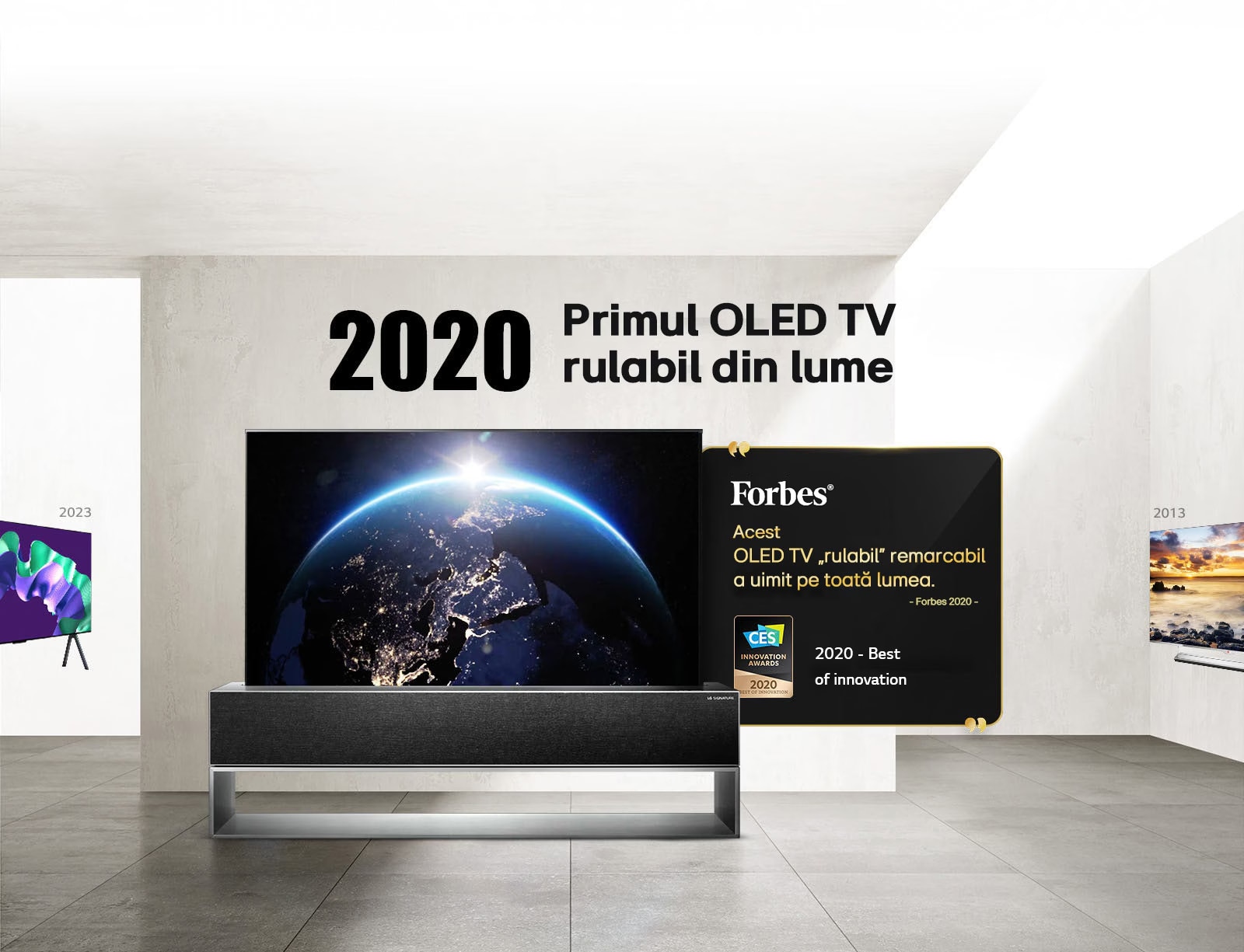 LG TV. Titlu, 2020 Primul OLED TV rulabil din lume. Premiile sunt menționate alături de acesta. Forbes, acest remarcabil OLED TV rulabil a uimit pe toată lumea. 2020 Premiul Best of Innovation de la CES Innovation Awards.