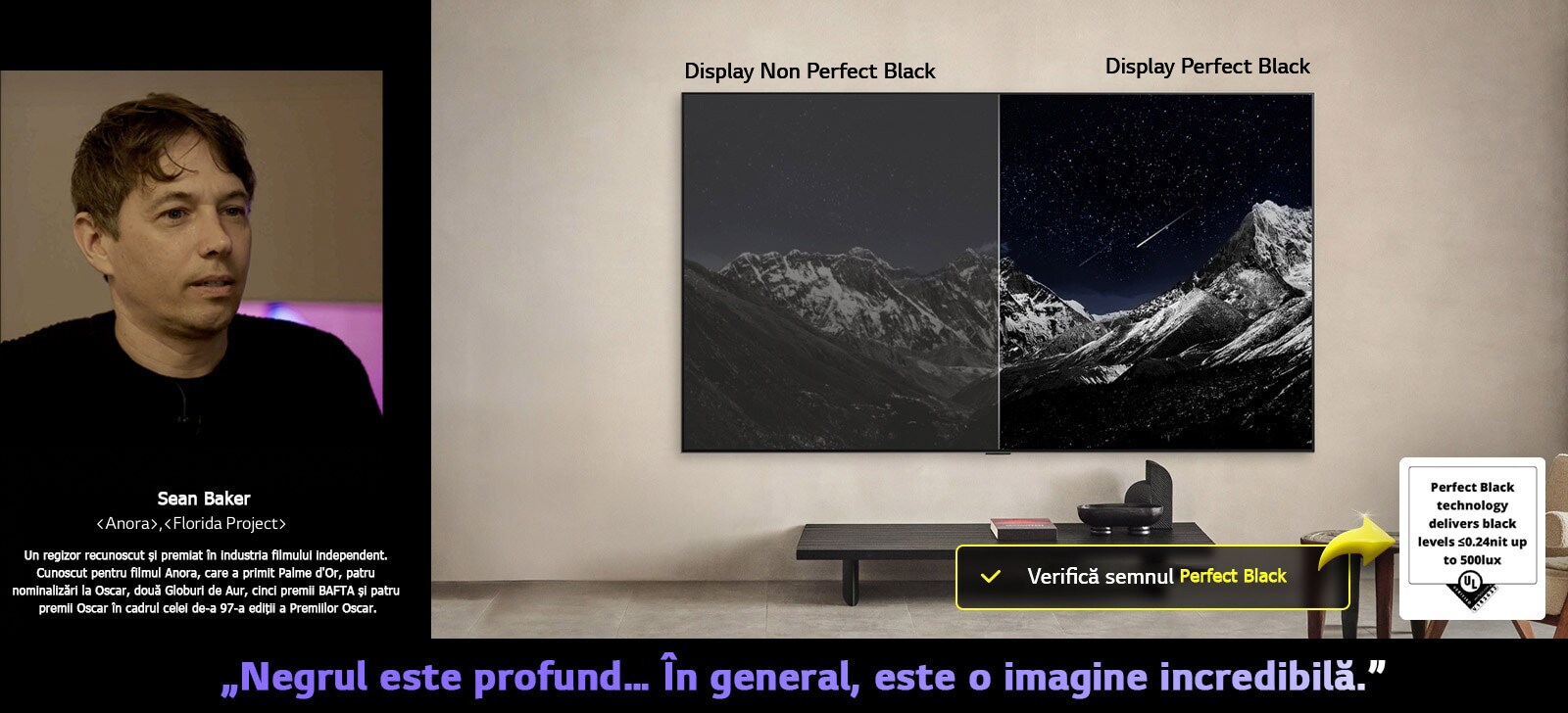 LG OLED TV Wall Mounted. Pe ecranul apare un lanț muntos pe un cer de seară înstelat. Ecranul este împărțit în două. Într-o parte etichetată afișaj Non Perfect Black, culorile sunt terne și gri, stelele sunt abia vizibile. În cealaltă parte etichetată afișaj Perfect Black, negrul este profund și întunecat, stelele sunt luminoase și albe, rezultând o imagine foarte plăcută cu contrast ridicat.