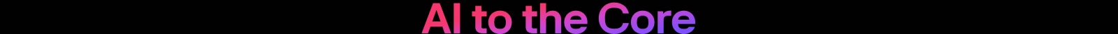 Text degrade „AI to the Core” în tonuri de roșu-violet pe un fundal negru