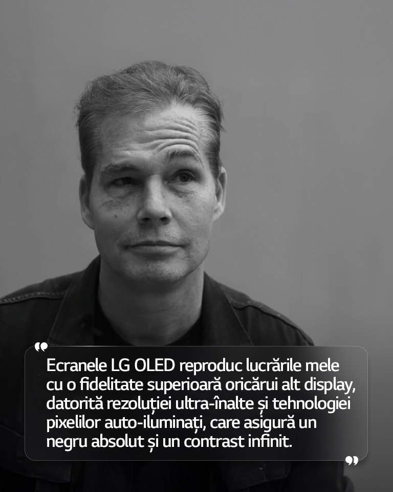 Interviu cu Shepard Fairey cu text care transmite, ”Ecranele LG OLED îmi „traduc” munca mai bine decât orice alt ecran. Rezoluția este incredibilă. Negrul este negru real, adică un pixel iluminat automat” 