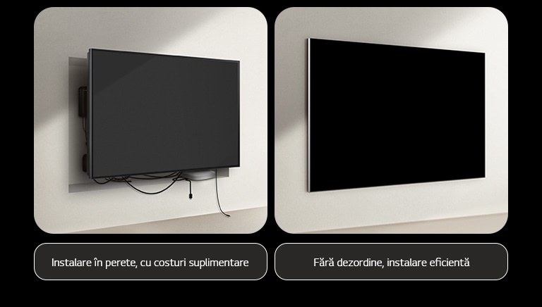 Comparație cu un televizoru cu cablu și un LG True Wireless TV unul lângă celălalt. atunci când este vorba despre instalare. Pe televizorul cu cablu, este necesară o construcție suplimentară, pentru a încerca ascunderea altor dispozitive în spatele televizorului. Configurația dezordonată și cablurile pot fi văzute în continuare printre goluri. Eticheta transmite „Instalare în perete, cu costuri suplimentare.” Pentru LG True Wireless TV, televizorul este montat ordonat pe perete. Fără cabluri sau dispozitive vizibile. Eticheta transmite, „Fără dezordine, instalare fără costuri.”
