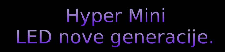 Hyper Mini LED nove generacije.