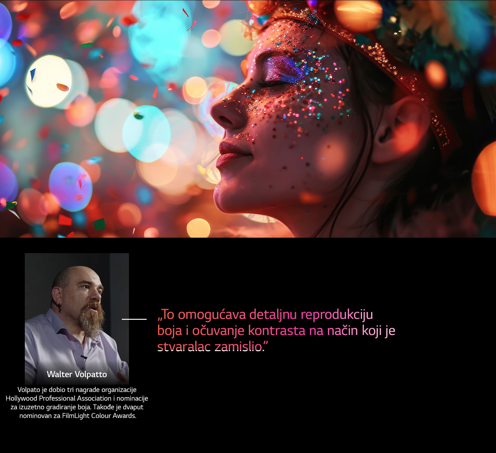 Čovek naspram raznobojne pozadine s boke efektom. Istaknut je citat Voltera Valpata, istaknutog direktora fotografije, koji ogovori o funkciji AI Director Processing, koja omogućava da se očuvaju detaljnije boje i kontrasta kako ih je režiser zamislio. 