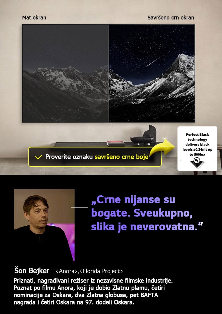 LG OLED TV montiran na zid. Na ekranu je planinski venac naspram večernjeg neba ispunjenog zvezdama. Ekran je podeljen napola. Na jednom kraju označenom kao ekran koji nije savršeno crn, boje su bezlične i sive, a zvezde jedva vidljive. Na drugom kraju označenom kao ekran koji je savršeno crn, crne nijanse su duboke i tamne, zvezde svetle i bele, što za rezultat ima veoma prijatnu sliku visokog kontrasta.