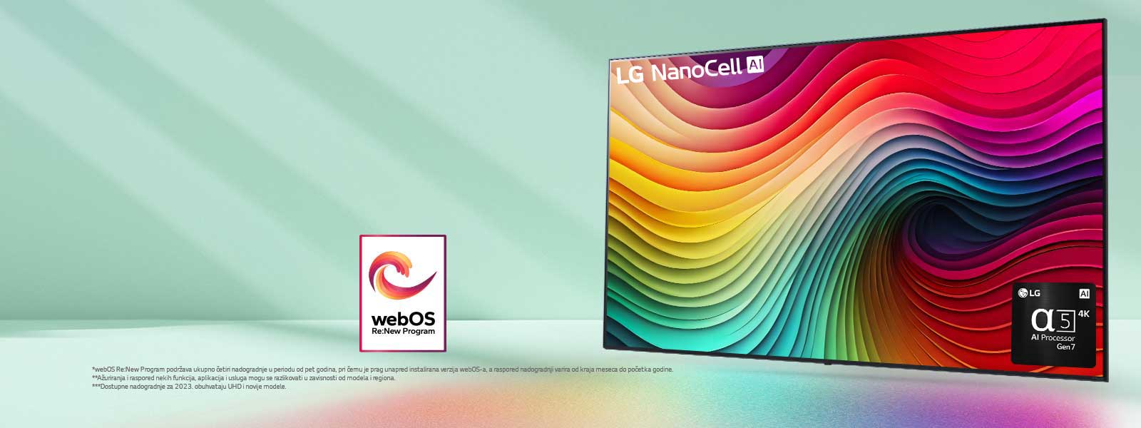 LG NanoCell TV spram svetlozelene pozadine sa umetničkim delom sa raznobojnim kovitlacima na ekranu i slikom alfa 5 AI procesora Gen 7 u donjem desnom uglu. Svetlo sija i pravi razobojne senke ispod. Na slici je logotip „webOS Re:New Program”. U izjavi o odricanju od odgovornosti piše: „webOS Re:New Program podržava ukupno četiri nadogradnje u periodu od pet godina, pri čemu je prag unapred instalirana verzija webOS-a, a raspored nadogradnji varira od kraja meseca do početka godine.” „Ažuriranja i raspored nekih funkcija, aplikacija i usluga mogu se razlikovati u zavisnosti od modela i regiona.”  „Dostupne nadogradnje za 2023. obuhvataju UHD i novije modele.”