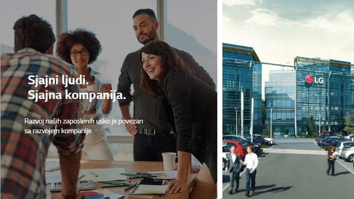 Četvoro ljudi je okupljeno oko stola na sastanku na levoj strani, kancelarija kompanije LG Electronics sa desne strane. U tekstu stoji „Sjajni ljudi. Sjajna kompanija. Razvoj naših zaposlenih usko je povezan sa razvojem kompanije”.