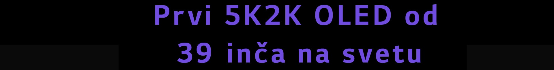Prvi 5K2K OLED od 39&nbsp;inča na svetu