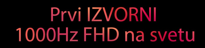 Prvi IZVORNI 1000Hz FHD na svetu