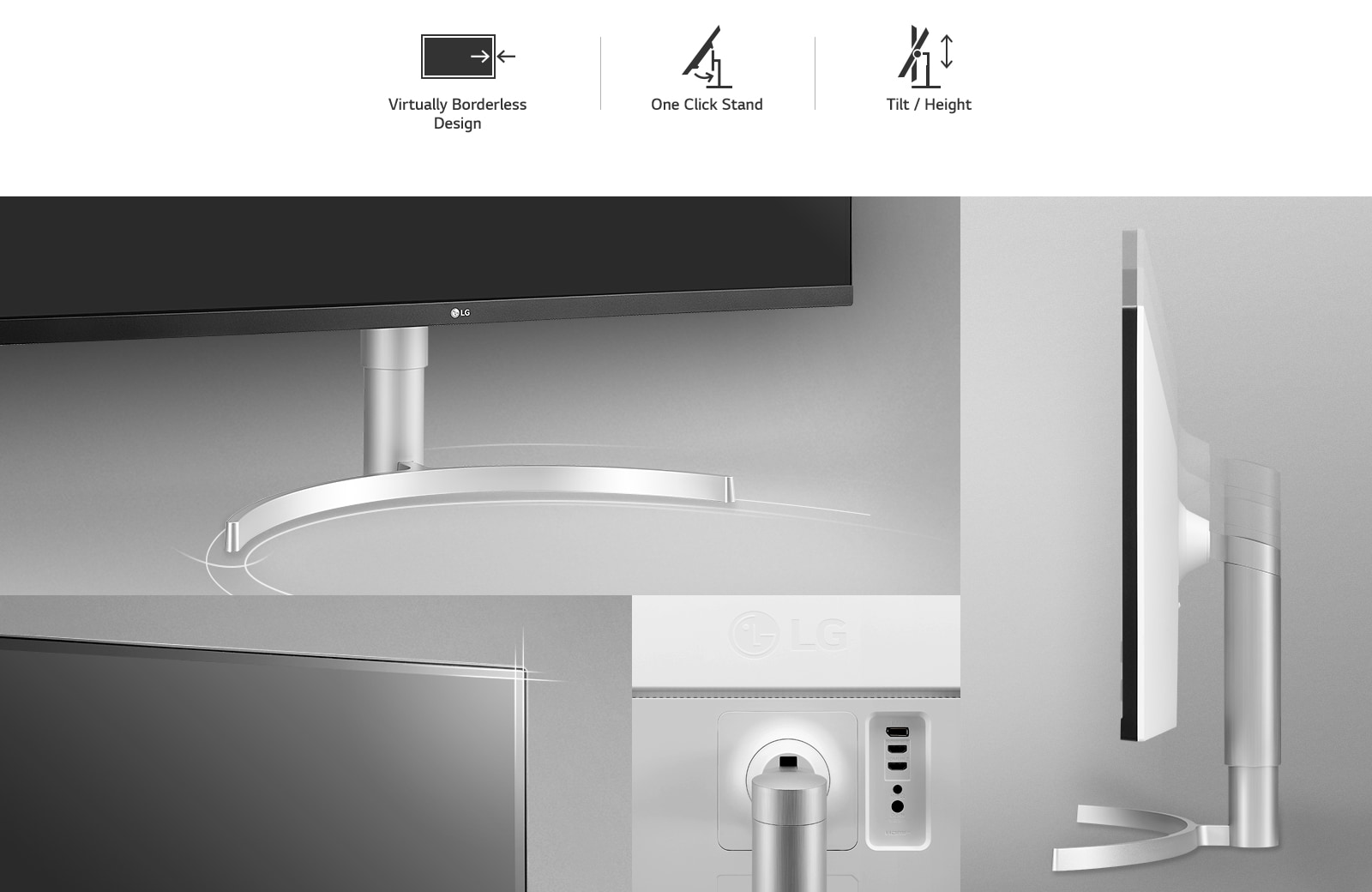 Ergonomic Design : Virtually Borderless Design / One Click Stand / Tilt / Height