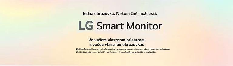 LG Smart Monitor – jedna obrazovka. Nekonečné možnosti.