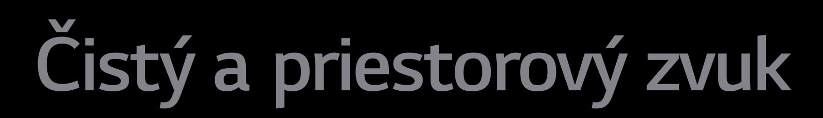 Text Čistý a priestorový zvuk