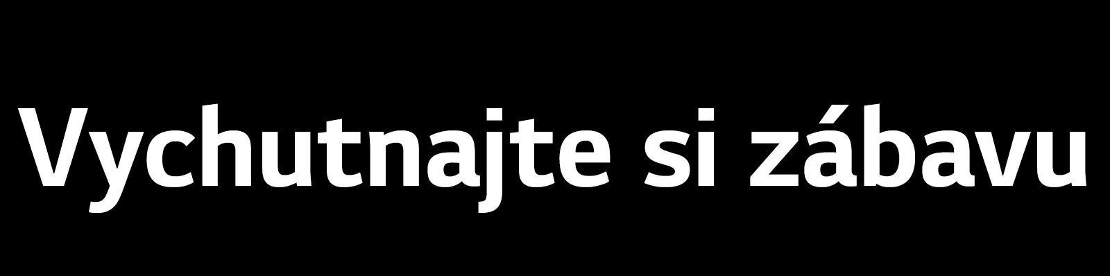 Vychutnajte si zábavu