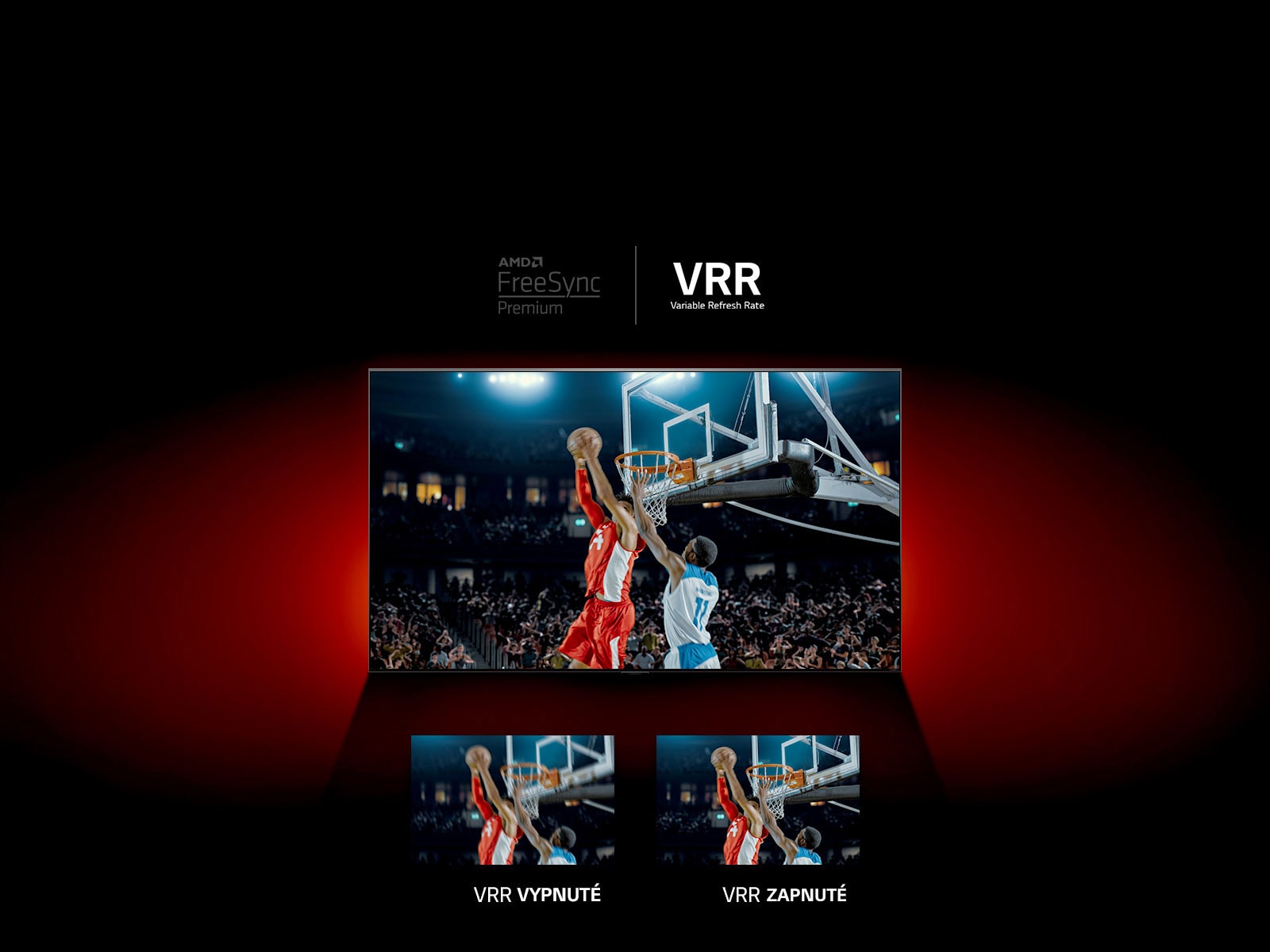 Televízor QNED pred červenou stenou – dvaja hráči hrajú basketbalový zápas, ktorý vidieť na obrazovke. Pod televízorom sú zobrazené dva obrazové rámčeky. V rámčeku naľavo je text: VRR VYPNUTÉ a zobrazuje rozmazaný záber a v rámčeku napravo je text: VRR ZAPNUTÉ a zobrazuje rovnaký záber.