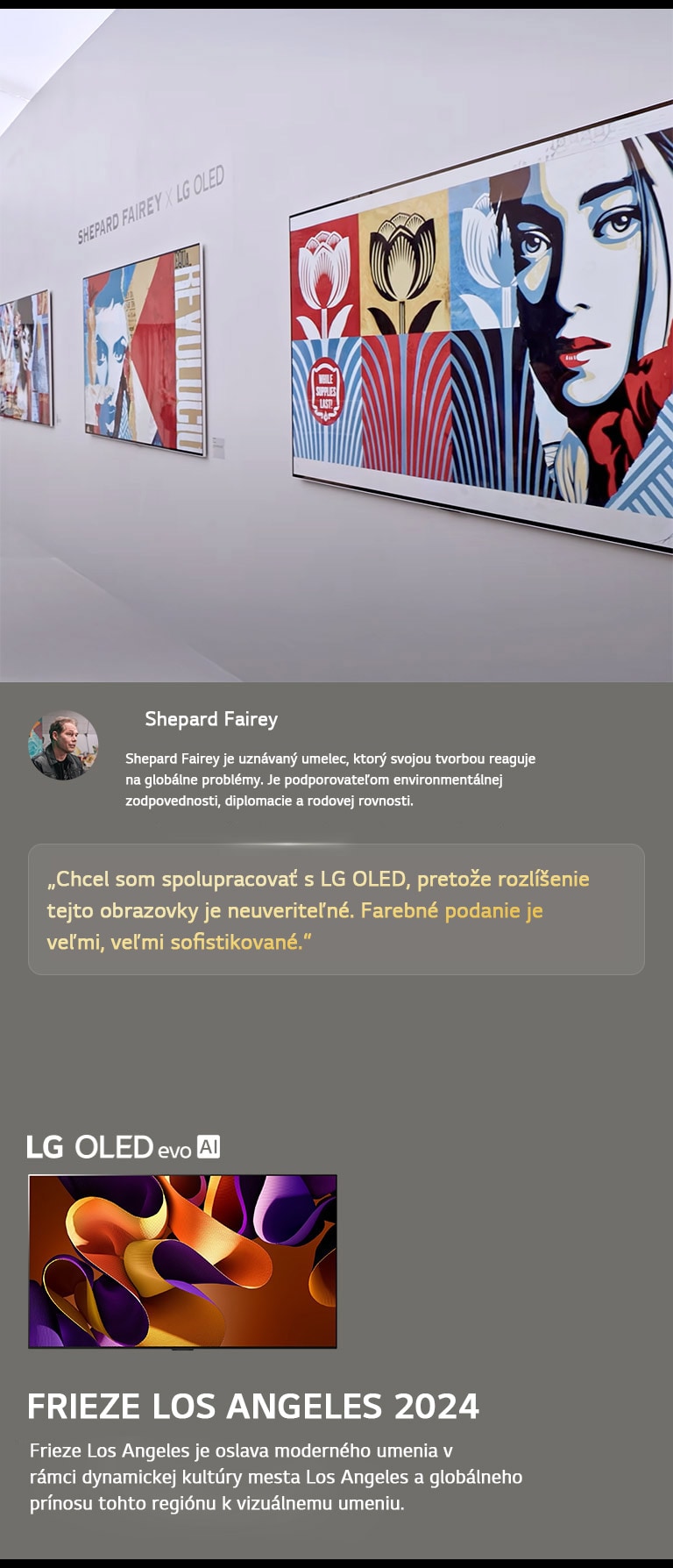 Zobrazuje sa exponát Shepard Fairey x LG OLED. Vidieť popisy o podujatí Frieze Los Angeles 2024 a o umelcovi. Tiež sa zobrazuje televízor LG OLED evo AI. Zvýraznený je citát Sheparda Faireyho: Chcel som spolupracovať s LG OLED, pretože rozlíšenie tejto obrazovky je neuveriteľné. Farebné podanie je veľmi, veľmi sofistikované. 