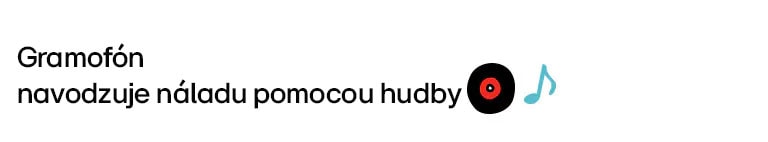 Názov znie: Gramofón navodzuje náladu pomocou hudby&nbsp;
