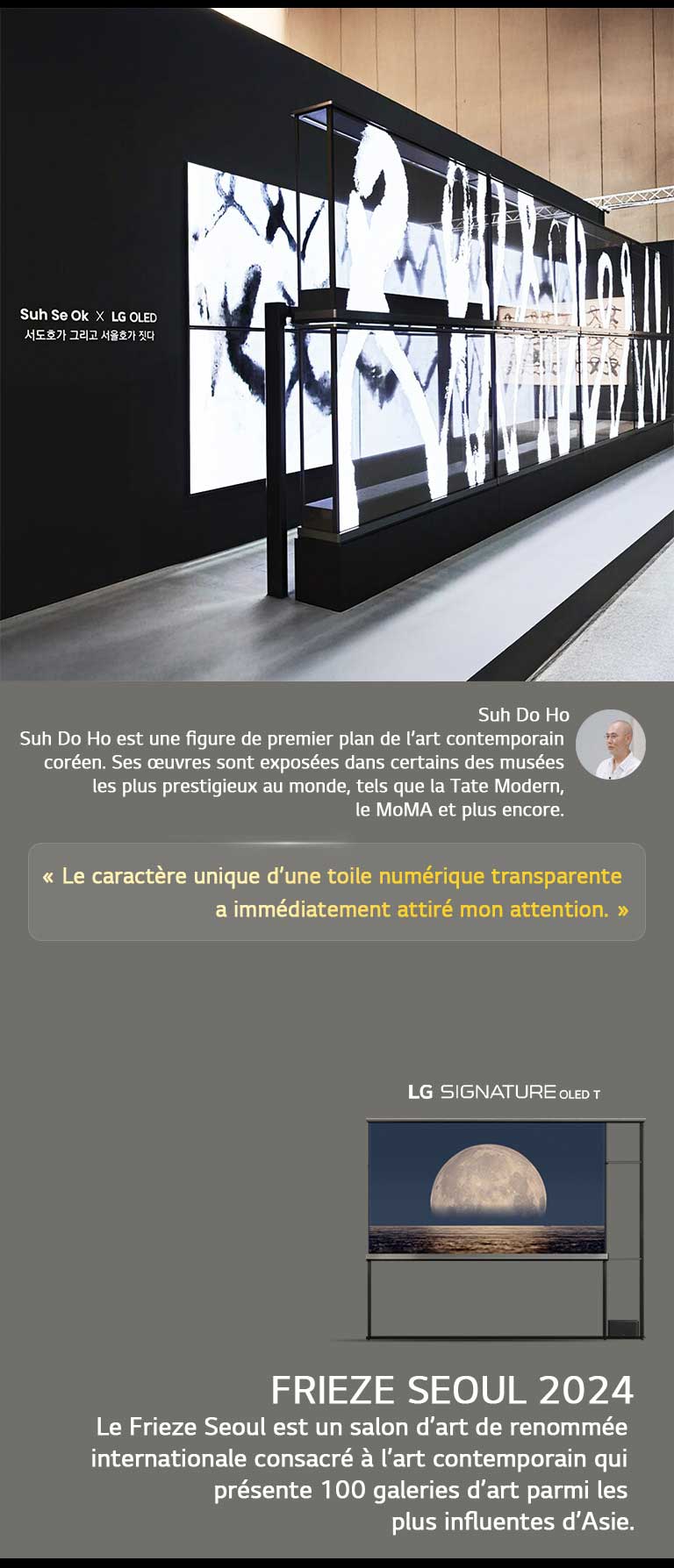 L’exposition d’art Suh Se Ok x LG OLED est présentée avec une citation de Suh Do Ho, l’un des artistes, le caractère unique d’une toile numérique transparente a immédiatement attiré mon attention. L’OLED T Signature de LG est également visible. De brèves descriptions de l’artiste et de Frieze Seoul 2024 sont également visibles. 