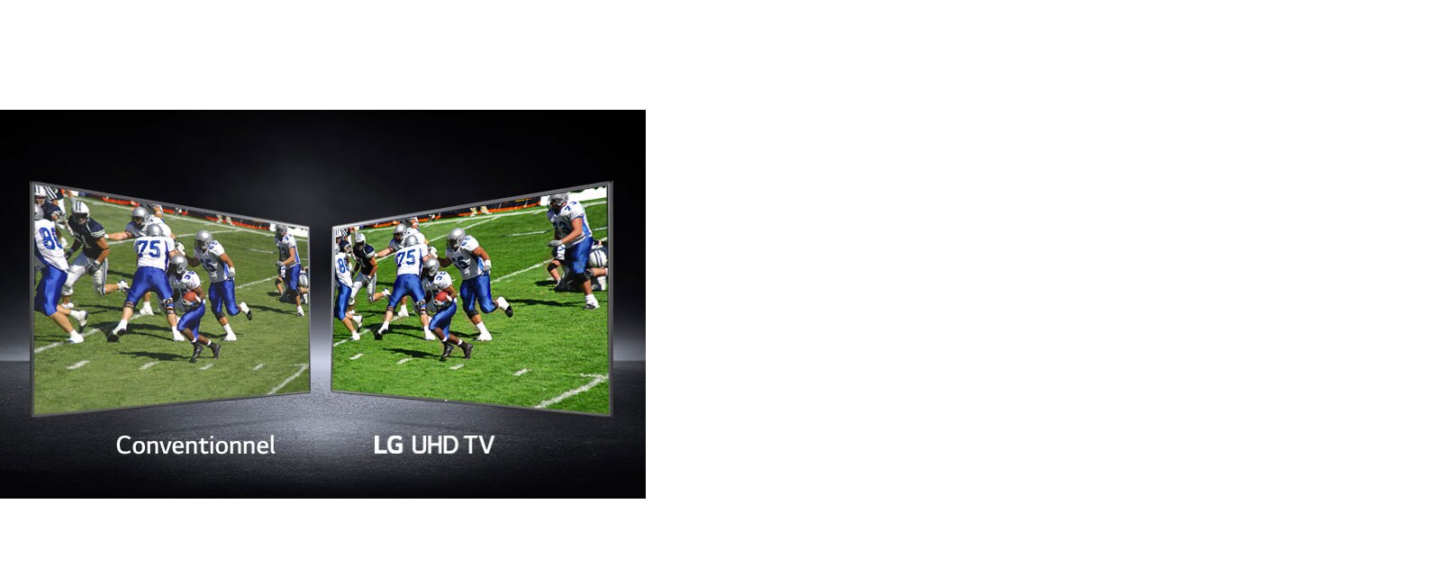 Image de joueurs jouant sur un terrain de football illustrée sur deux écrans. L’un est un écran conventionnel et l’autre un téléviseur UHD.