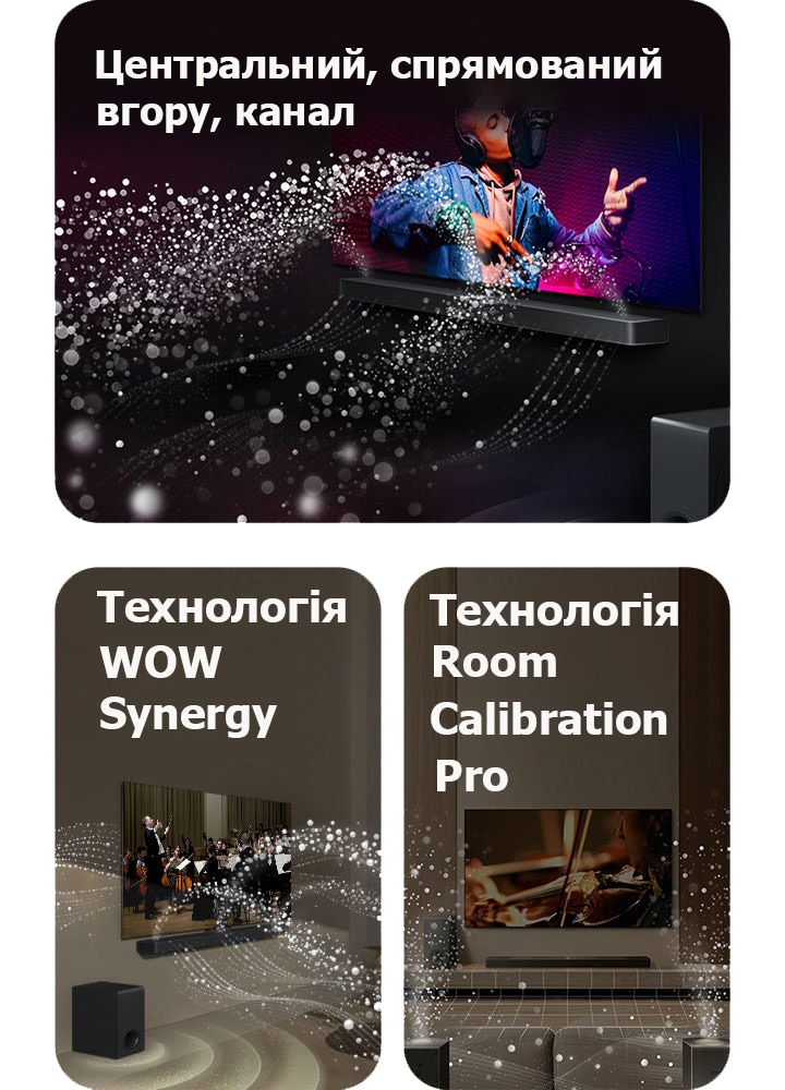 LG Soundbar and LG TV in a black room playing a musical performance. White droplets representing soundwaves shoot upwards and forward from the soundbar, as subwoofer is creating a sound effect from the bottom.  LG Soundbar and LG TV in a living room playing an orchestra performance. White waves of droplets representing soundwaves shoot upwards and forward from the soundbar and project from the TV, as subwoofer is creating a sound effect from the bottom.  LG Soundbar, LG TV, rear speakers and a subwoofer are in a living room. A grid overlay appears over the room, like a scan of the space. White soundwaves made of droplets show the Rear Speakers and Soundbar playing in harmony together.