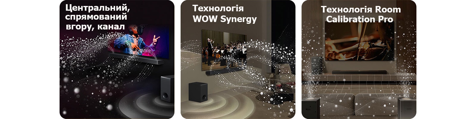 LG Soundbar and LG TV in a black room playing a musical performance. White droplets representing soundwaves shoot upwards and forward from the soundbar, as subwoofer is creating a sound effect from the bottom.  LG Soundbar and LG TV in a living room playing an orchestra performance. White waves of droplets representing soundwaves shoot upwards and forward from the soundbar and project from the TV, as subwoofer is creating a sound effect from the bottom.  LG Soundbar, LG TV, rear speakers and a subwoofer are in a living room. A grid overlay appears over the room, like a scan of the space. White soundwaves made of droplets show the Rear Speakers and Soundbar playing in harmony together.
