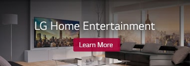 See Latest LG Home Entertainment Products