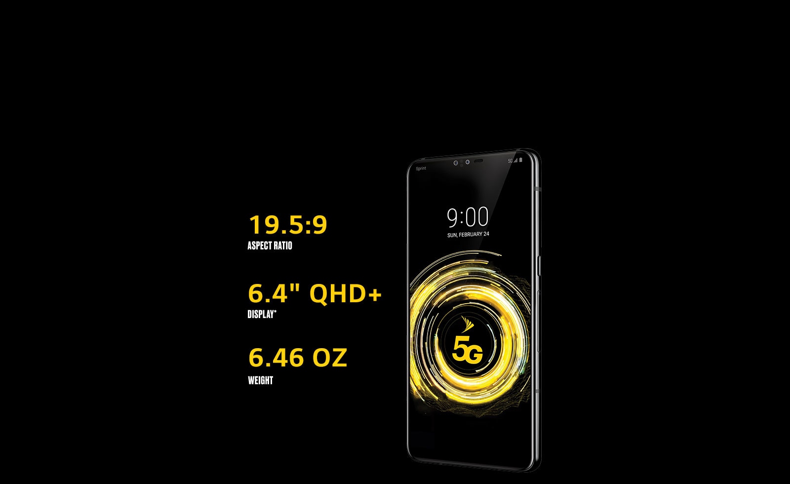 The LG V50 ThinQ 5G. 19.5:9 aspect ratio. 6.4” QHD+ display. 6.46 Oz weight.