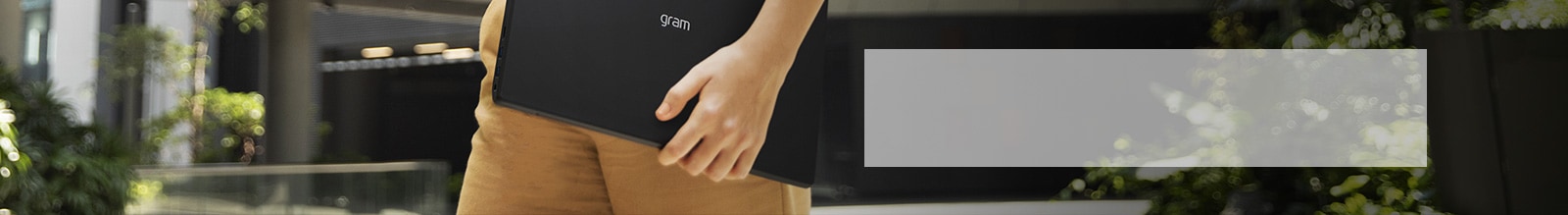 With LG gram, you have the freedom to go your own way.