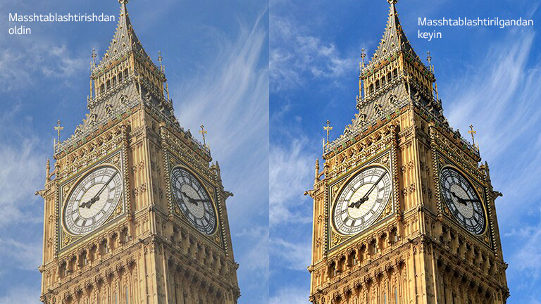 Oʻng tomondagi “Masshtablashtirilgandan keyin” yozuvli Big-Ben tasviri chap tomondagi “Masshtablashtirishdan oldin” yozuvli oʻsha tasvirdan koʻra yorqinroq va tiniq koʻrinishga ega.