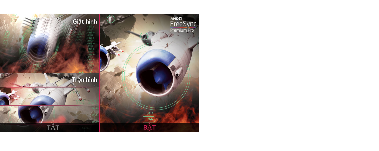 Hình ảnh chơi game rõ ràng với chuyển động mượt mà, trôi chảy khi bật AMD FreeSync™ Premium Pro, trong khi màn hình bị giật hình và xé hình khi tắt AMD FreeSync™ Premium Pro.