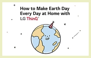 celebrating of 50th earth day image with copy of "How to make earth day every day at home with LG ThinQ"